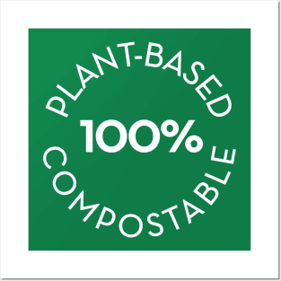 PLANT-BASED 100% COMPOSTABLE Posters and Art